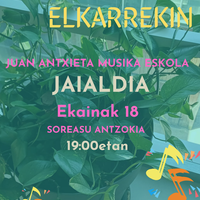 Juan Antxieta musika eskolakoen jaialdia: 'Musika elkarrekin'
